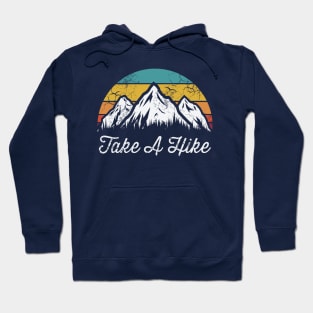 Take A Hike Hiking Mountains Outdoors Explore Hoodie